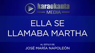 Karaokanta - José María Napoleón - Ella se llamaba Martha