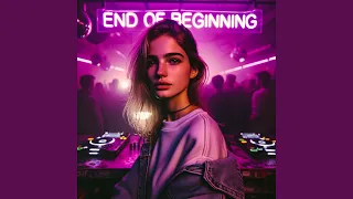 END OF BEGINNING (TECHNO - SPED UP)