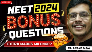 Bonus Marks For NEET 2024 | NEET 2024 Paper Analysis | Dr. Anand Mani