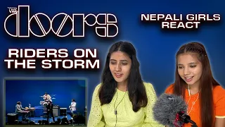 THE DOORS REACTION | RIDERS ON THE STORM REACTION | JIM MORRISON | NEPALI GIRLS REACT