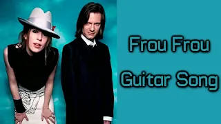 Frou Frou - Guitar Song [Lyrics on screen]
