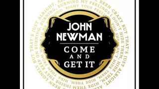 John Newman-Come And Get It (Official Audio)