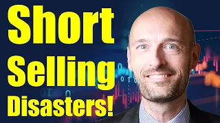 Short Selling Disasters!