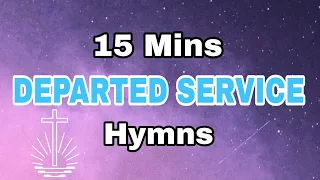 15 mins Hymns for Departed 2023 ❤️🕊 [NAC Hymn Covers]