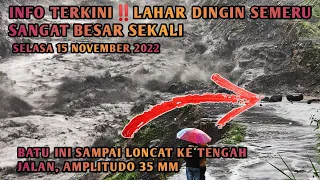 SANGAT BESAR ⁉️ LAHAR DINGIN SEMERU, BAU LUMPUR MENYEGAT AMPLITUDO 35 MM