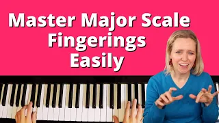 Easy Way To Master Major Scale Fingerings On The Piano
