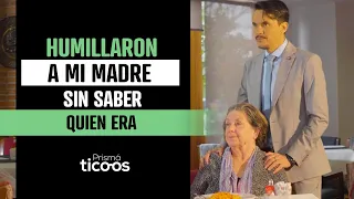 Humillaron a mi madre sin saber quien era.