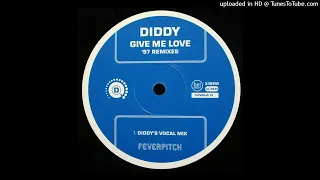 Diddy - Give Me Love (Diddy's Vocal Mix) (1997)