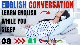 Learn English While You Sleep  | A1 - 8 | English Speaking Practice