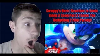 Swaggy's Here| Reaction to Sonic Sings A Song Part 2 (Sonic The Hedgehog 2 Film Parody)