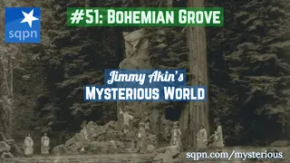 Bohemian Grove: Conspiracy? - Jimmy Akin's Mysterious World