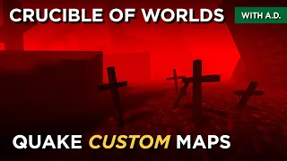 Quake Maps - Crucible of Worlds