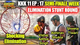 KKK 11 : EP 17 Semi Finale Elimination Stunt, जानिए कौन हुआ आज Eliminate (Shocking)