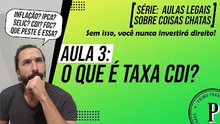 O QUE É A TAXA CDI? (Melhor Aula!) - Se não souber isso, você vai INVESTIR no LUGAR ERRADO!