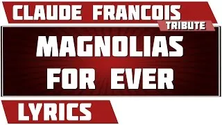 Magnolias for ever - Claude Francois - paroles