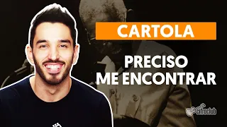 PRECISO ME ENCONTRAR - Cartola (aula simplificada) | Como tocar no violão