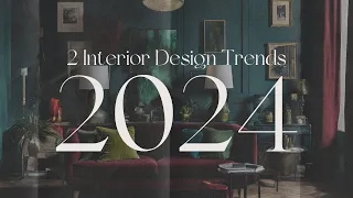 2 Trending Interior Design Styles of 2024!