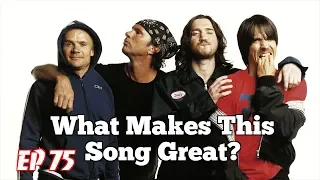 What Makes This Song Great? Ep.75 RED HOT CHILI PEPPERS (#2)