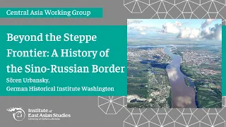 Beyond the Steppe Frontier: A History of the Sino-Russian Border | Sören Urbansky