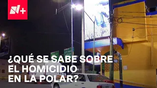 Homicidio en La Polar: Fiscalía CDMX va tras ‘El Chiquilín’, principal sospechoso - En Punto