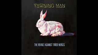 Yawning Man - The Revolt Against Tired Noises (Full Album 2018)