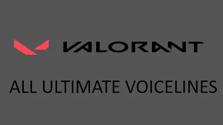 VALORANT ALL ULTIMATE VOICELINES 2023