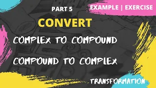 Convert Compound to Complex | Complex to Compound | Transformation of Sentence | Part 5