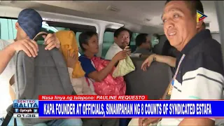 KAPA founder at officials, sinampahan ng 8 counts of syndicated estafa