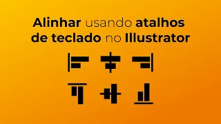 Alinhar usando atalhos de teclado no Illustrator