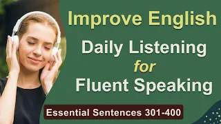 English Speaking Practice - Fluent Speaking Through Daily Listening