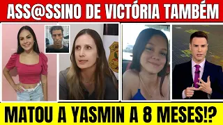 URGENTE! ASS@SSIN0 DE VICTÓRIA TAMBÉM MAT0U YASMIN? P0LÍCIA REVELA LIGAÇÃ0 ENTRE OS CAS0S