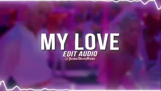 My Love edit audio (1 Hour Version)