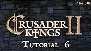 Crusader Kings 2 Tutorial Part 6 (No DLC, Updated for Conclave)