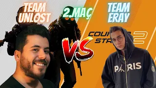 Eray | Team Unlost vs Team Eray | Cs2 | 2.Maç