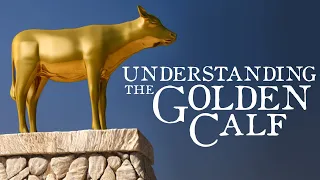 Understanding the Golden Calf