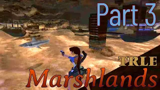 TRLE Marshlands (part3) walkthrough