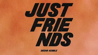 Sasha Keable - Just Friends