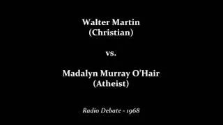 Walter Martin vs. Madalyn Murray O'Hair