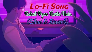 Bahut_Pyar_Karte_Hain || Slow & Reverb New Lofi Song || Rahul_Jain