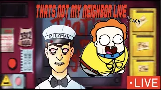 🔴THATS NOT MY NEIGHBOR LIVE🔴