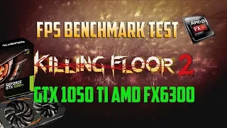 Killing Floor 2 Benchmark max settings (1080p) GTX 1050 TI AMD FX6300 8GB RAM