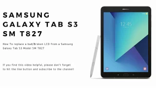 How to replace a  Glass on a Samsung Galaxy Tab S3 9.7 inchles model SM T827V
