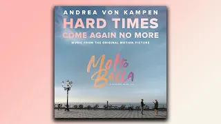 Andrea von Kampen - Hard Times Come Again No More (From the Original Motion Picture "Molto Bella")