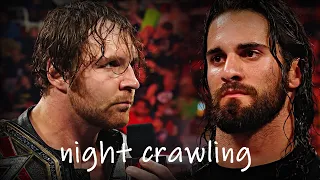 night crawling • Dean Ambrose/Seth Rollins