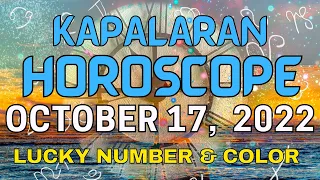Gabay Kapalaran Horoscope ngayon OCTOBER 17, 2022 Daily horoscope for today lucky numbers and color