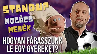 Hogyan fárasszunk le egy gyereket! | Standup | Mogács Mesék