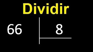 Dividir 66 entre 8 , division inexacta con resultado decimal  . Como se dividen 2 numeros