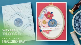 Spellbinders April 2024 Wax Seal of the Month – Cross Stitch Heart