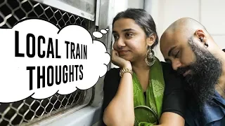 Thoughts You Have On A Local Train | MostlySane