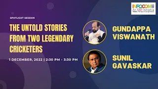 Sunil Gavaskar & Gundappa Viswanath | The Untold Stories from Two Legendary Cricketers | INFOCOM 22